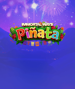 Immortal Ways Piñata