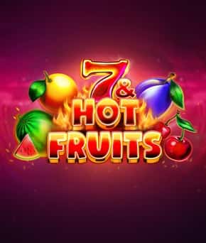 7 & Hot Fruits