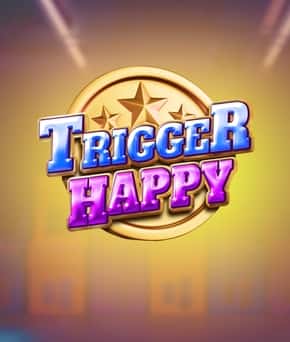 Trigger Happy