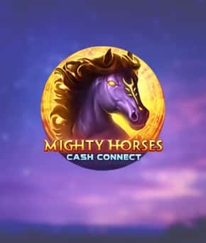Mighty Horses: Cash Connect