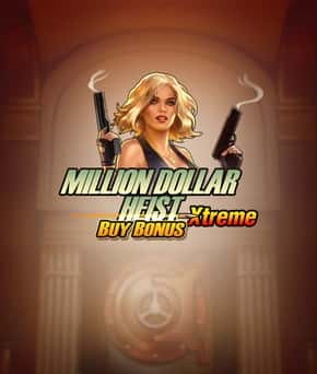 Million Dollar Heist Xtreme Buy Bonus