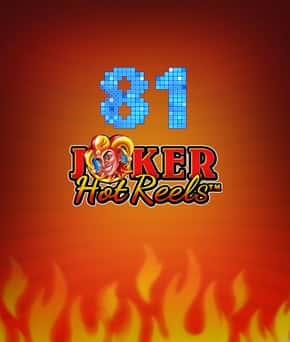 81 Joker Hot Reels