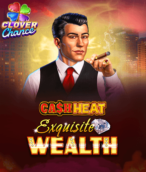 Exquisite Wealth Cash Heat