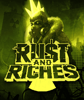 Rust and Riches