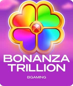 Bonanza Trillion