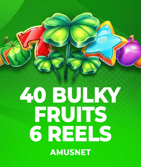 40 Bulky Fruits 6 Reels