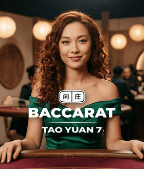 Tao Yuan Baccarat 7