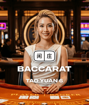 Tao Yuan Baccarat 6