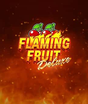 Flaming Fruit Deluxe