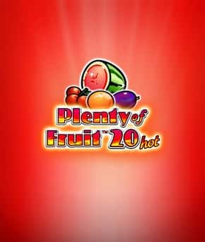 Plenty of Fruit 20 Hot