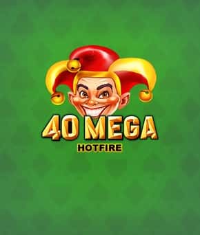 40 Mega Hotfire