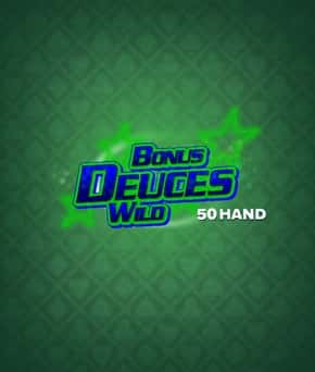 Bonus Deuces Wild 50 Hand