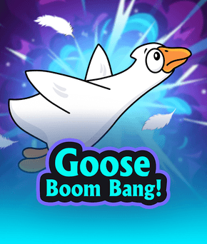 Goose Boom Bang