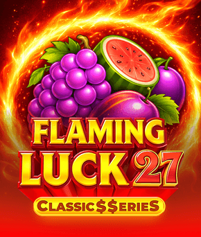 Flaming Luck 27:Classic$$erieS