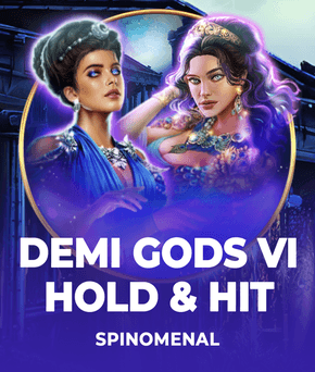 Demi Gods VI - Hold & Hit
